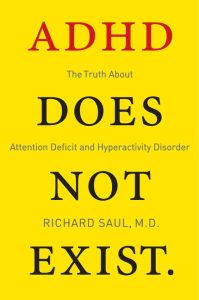 Coperta cărții „ADHD-ul nu există”, autor Richard Saul M.D